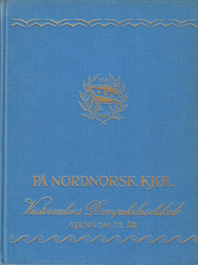 På nordnorsk kjøl. Vesteraalens Dampskibsselskab…