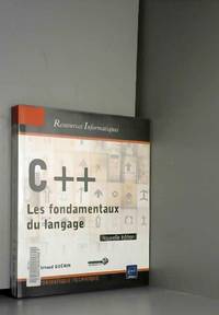 C++ - Les fondamentaux du langage (Nouvelle édition)