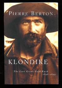 Klondike: The Last Great Gold Rush, 1896-1899