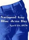 NATIONAL GAY BLUE JEAN DAY APRIL 14, 1978 - 