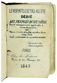 Levier-Intellectuel-Allevy. Dedie aux peuples du XIXe Siècle. Nouvel enseignement applicable a toutes les sciences [Signed by Achille Allevy]