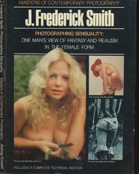 Photographing Sensuality, J. Frederick Smith (Masters of Contemporary Photography)