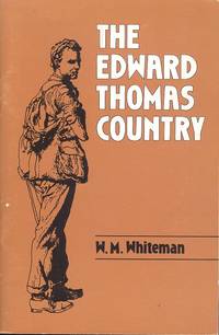 The Edward Thomas Country by William M. Whiteman - 1988