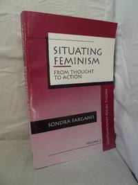 Situating Feminism: From Thought to Action