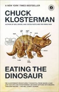 Eating the Dinosaur by Klosterman, Chuck - 2010