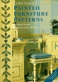 Painted Furniture Patterns: 34 Elegant Designs to Pull Out, Paint, and Trace Inn by Innes, Jocasta; Walton, Stewart - 1993-12-21