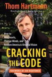 Cracking the Code : How to Win Hearts, Change Minds, and Restore America's Original Vision