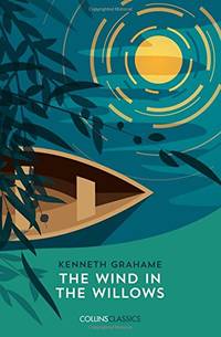 THE WIND IN THE WILLOWS: An Essential Classic Novel of Animal Adventures and the English...