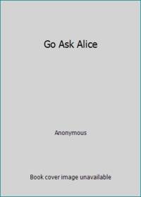 Go Ask Alice by Anonymous - 1973