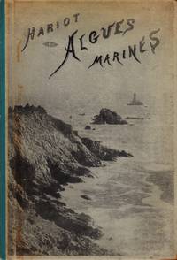 Atlas des Algues Marines les plus répandues des Côtes de France. 48 planches en Héliotypie Tirées en couleur représentant 108 espèces d'algues faciles à récolter. Avec leur description ainsi que celle des espèces les plus voisines, les moyens de les préparer et de les conserver