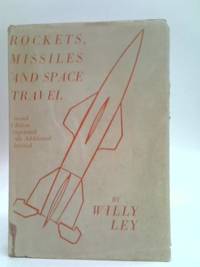 Rockets, Missiles, and Space Travel by Willy Ley - 1954