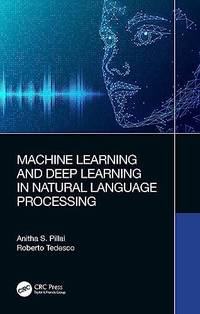 Machine Learning and Deep Learning in Natural Language Processing