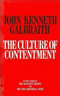 The Culture of Contentment by Galbraith, John Kenneth - 1992