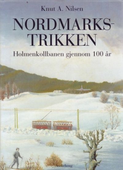 Nordmarkstrikken. Holmenkollbanen gjennom 100 år