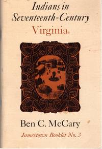 Indians in Seventeenth Century Virginia    (Jamestown 350th Anniversary Historical Booklets, No.18)