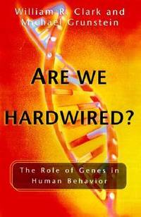 Are We Hardwired? : The Role of Genes in Human Behavior