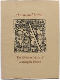 {TYPOGRAPHY] ORNAMENTAL INITIALS. THE WOODCUT INITIALS OF CHRISTOPHER PLANTIN. A COMPLETE CATALOGUE BY STEPHEN HARVARD