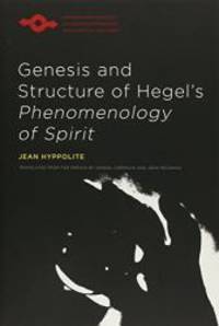 Genesis and Structure of Hegel's "Phenomenology of Spirit" (Studies in Phenomenology and Existential Philosophy) by Jean Hyppolite - Paperback - 1979-09-04 - from Books Express (SKU: 0810105942n)
