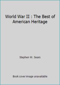 cover of World War II : The Best of American Heritage