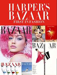 Harper's Bazaar: First in Fashion