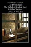De Profundis : The Ballad of Reading Gaol and Other Writings