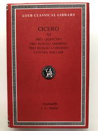 Cicero VI: Pro Quinctio, Pro Roscio Amerino, Pro Roscio Comoedo, Contra Rullum (Loeb Classical Library) by Cicero - 1984