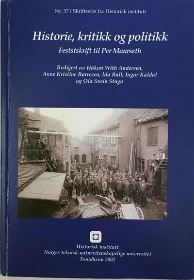 Historie, kritikk og politikk. Festskrift til Per…