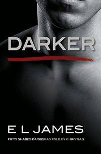 Darker: Fifty Shades Darker as Told by Christian: 5 (Fifty Shades Of Grey Series, 5) de James, E L