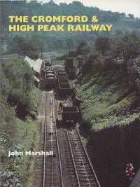 The Cromford & High Peak Railway by Marshall, John - 1996