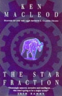 The Star Fraction: Book One: The Fall Revolution Series by MacLeod, Ken