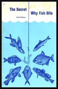 image of WHY FISH BITE - and Why They Don't