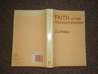 Faith After Foundationalism by Phillips, D Z - 1988