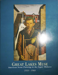 Great Lakes Muse American Scene Painting in the Upper Midwest 1910 - 1960 (Inscribed) by Michael D. and Pat Glascock Art - Hall - Paperback - Signed First Edition - 2003 - from Derringer Books (SKU: 31999)