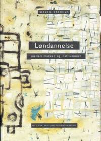 Løndannelse - mellem marked og institutioner.