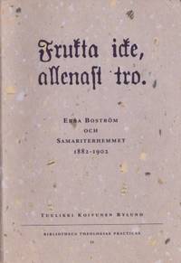Frukta icke, allenast tro. Ebba Boström och…
