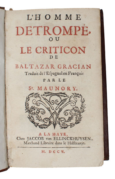 L'homme detrompé, ou Le criticon de Baltazar Gracian. Traduit de l'espagnol. - [FIRST COMPLETE FRENCH TRANSLATIO OF 'EL CRITICON'] (photo 3)