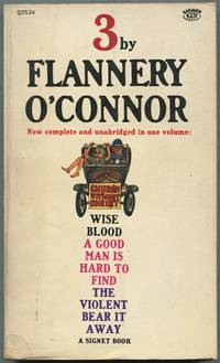 cover of Three: Wise Blood, A Good Man is Hard to Find, The Violent Bear it Away