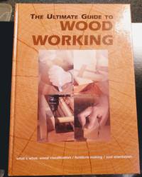 cover of THE ULTIMATE GUIDE TO WOODWORKING