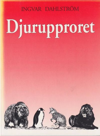 Djurupproret. [Utg. av] Dahlströms.