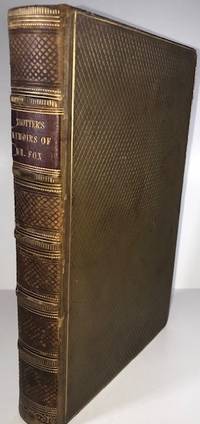 Memoirs of the Latter Years of the Right Honourable Charles James Fox