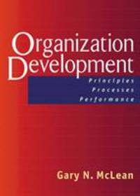 Organization Development : Principles, Processes, Performance