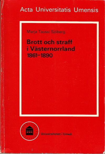 Brott och straff i Västernorrland 1861-1890. Ak.…