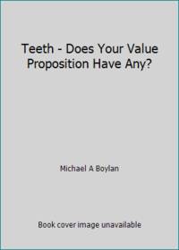 Teeth - Does Your Value Proposition Have Any?