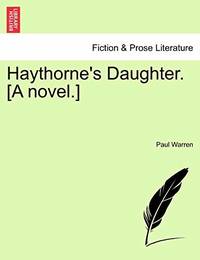 Haythorne's Daughter. A Novel.