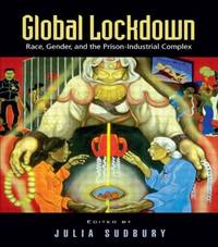 Global Lockdown: Race, Gender, and the Prison-Industrial Complex.