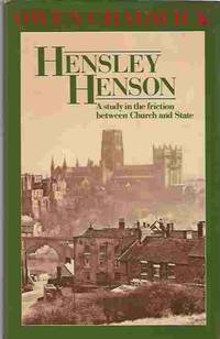 Hensley Henson  A Study in the Friction between Church and State by Chadwick, Owen - 1983