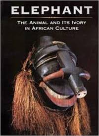 Elephant: The Animal and Its Ivory in African Culture by Doran H. Ross - Paperback - 1992 - from Glocal Matters (SKU: GM891)