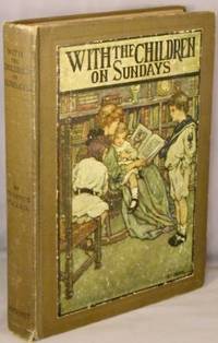 image of With the Children on Sundays; Through Eye-Gate and Ear-Gate into the City of Child-Soul.