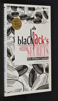 Blackjack's Hidden Secrets, Win Without Counting (New & Expanded Edition)