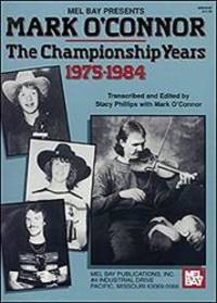 Mel Bay presents Mark O&#039;Connor: The Championship Years by Mark O'Connor - 1991-06-07